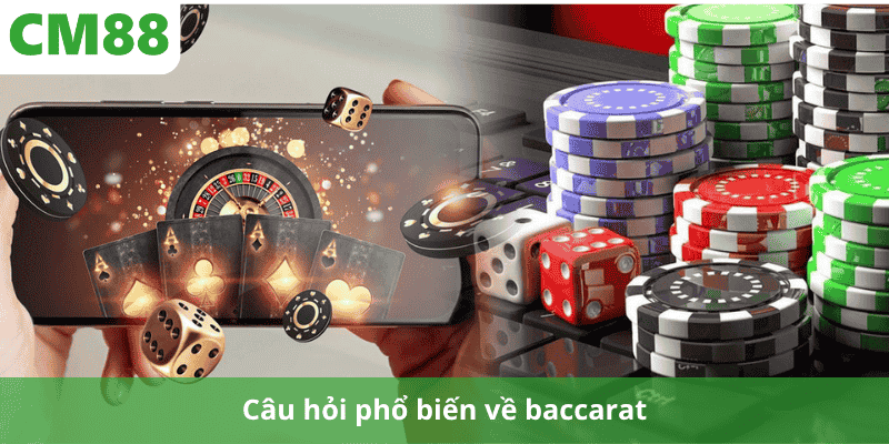 Câu hỏi phổ biến về baccarat